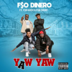 F$O Dinero - Yaw Yaw (feat. F$O KA$H & F$O Sauce)