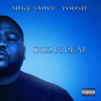 Mike Smiff Feat. Toosii - God Is Real